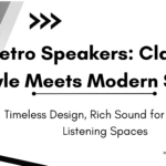 Why Retro Speakers Are Making a Comeback in Modern Home Audio